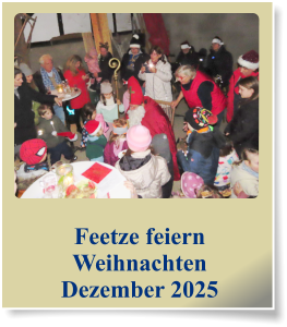 Feetze feiern Weihnachten Dezember 2025